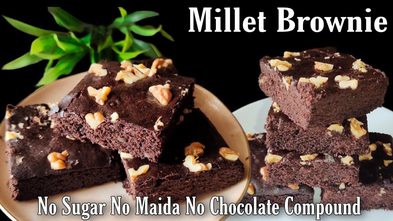 Eggless Millet Brownie Most Healthy Brownie Cake No Sugar No Chocolate Compound No Maida YouTube