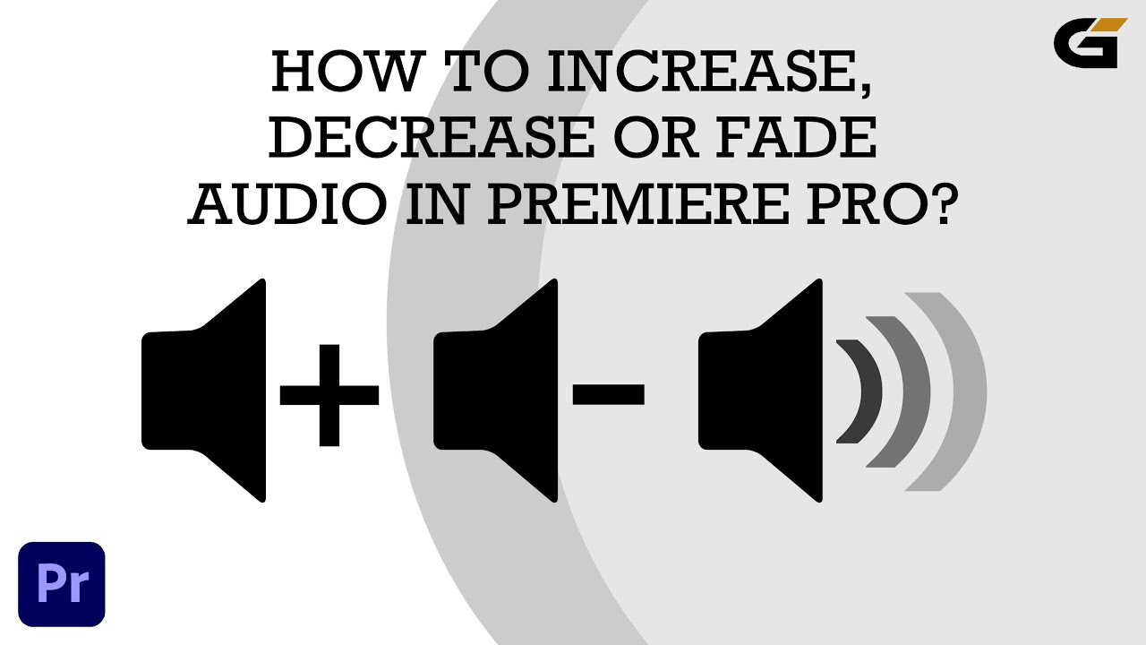 How To Increase, Decrease Or Fade Audio? | Adobe Premiere Pro - YouTube