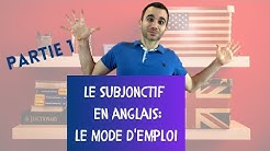 Le subjonctif en anglais: le mode d'emploi - partie 1