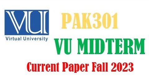 PAK301 Mid term currently paper 2023| Mid term preparation fall 2023