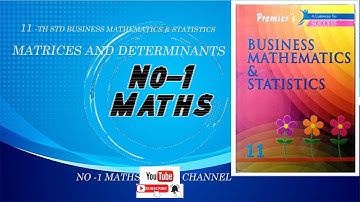 11th Std Business Mathematics & Statistics | Matrices and determinants..# No 1 Maths YouTube channel