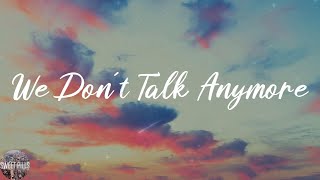 Charlie Puth - We Don't Talk Anymore (feat. Selena Gomez) (Lyric Video)