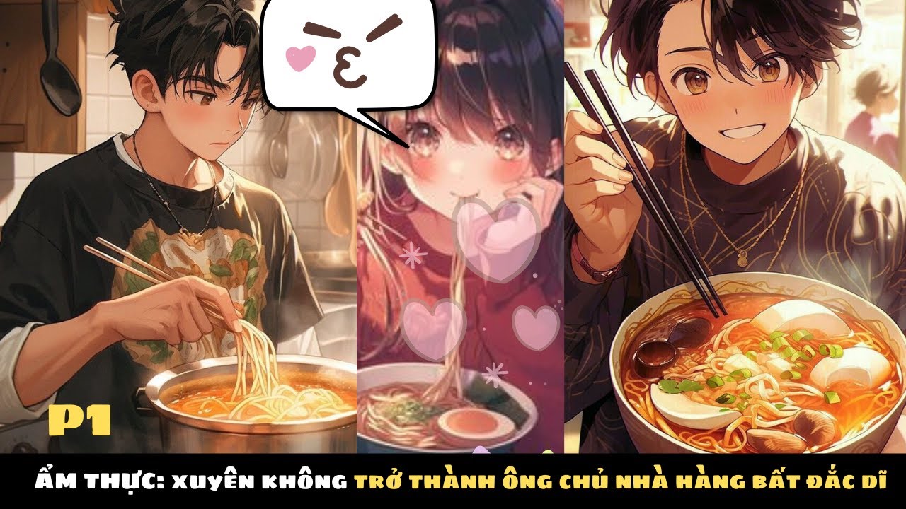 ẨM THỰC: XUYÊN KHÔNG TRỞ THÀNH ÔNG CHỦ NHÀ HÀNG BẤT ĐẮC DĨ | P1
