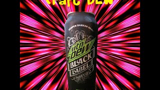 Mtn Dew Black Label "Deeper Darker Dew"