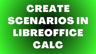 How to Create Scenarios in LibreOffice Calc | Easy Method