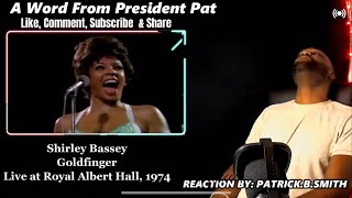 Shirley Bassey - Goldfinger - (Live at Royal Albert Hall, 1974) -REACTION VIDEO