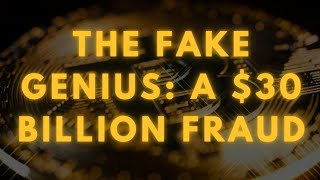 UCS422: The Fake Genius: A $30 Billion Fraud