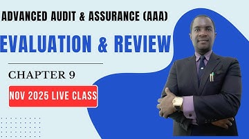Final Part I Evaluation & Review I Chapter 9 I Live Class I Advanced Audit, Assurance & Forensics