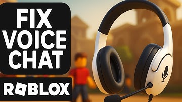 How To Fix Roblox Voice Chat Not Working