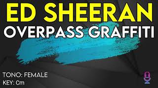 Ed Sheeran - Overpass Graffiti - Karaoke Instrumental - Female
