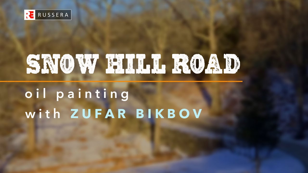 LIVE WEBINAR - SNOW HILL ROAD - Oil painting with Zufar Bikbov - Nov 30, 2023 - WBN 05