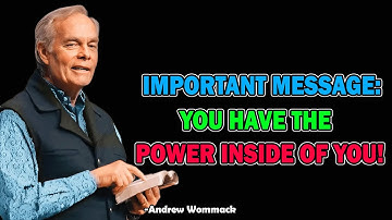 IMPORTANT MESSAGE: You have the POWER inside of YOU! - Andrew Wommack 2025