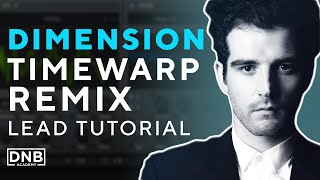 How To Make LEADS Like SUB FOCUS - TIMEWARP (DIMENSION REMIX) - | Serum Tutorial
