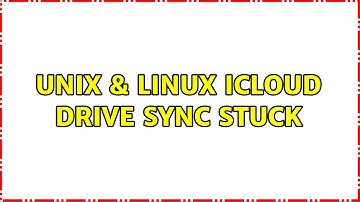 Unix & Linux: icloud drive sync stuck (7 Solutions!!)