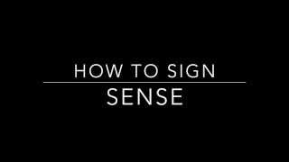 Learn How to Sign the Word Sense