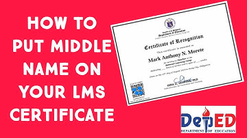 HOW TO PUT MIDDLE NAME ON YOUR LMS CERTIFICATE