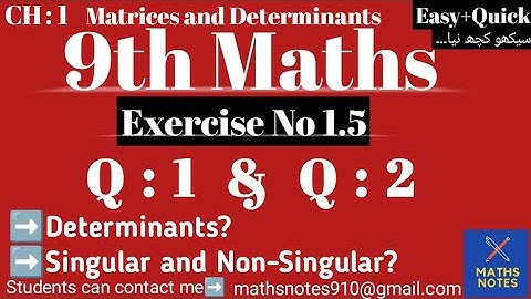 Class 9th Maths Chapter No 1| Determinants | Singular and non-Singular Matrices | Ex#1.5 Q#1& Q#2