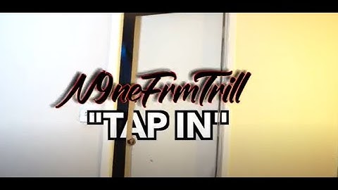 N9neFrmTrill- Tap In (Official Video) Prod By Sii6h @VisualsByOsoTalented