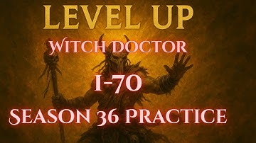 Witch Doctor Leveling 1-70 (Season 36 Practice)