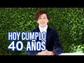Hoy cumplo 40 años y tomé una decisión