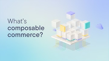 Explained in 60 seconds: What is Composable Commerce?
