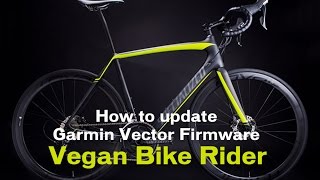 How to update Garmin Vector Firmware - Vegan Bike Rider #12