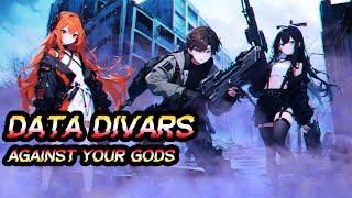 Data Divars ฅʕ'ᴥ'ʔฅ Against Your Gods