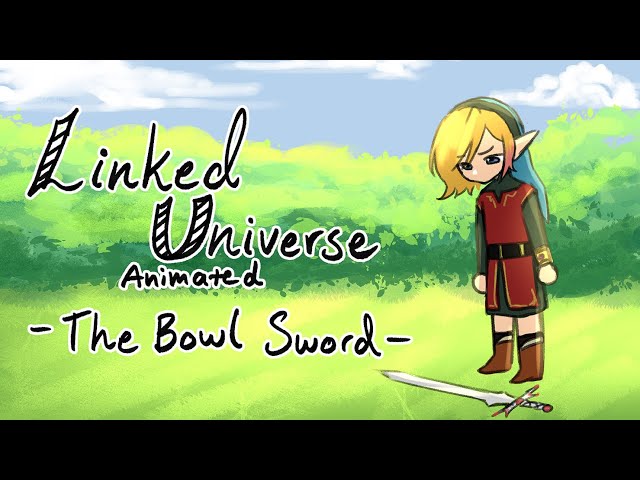 The Bowl Sword [Linked Universe Animatic] class=