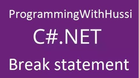 How to use a break statement in c# - ProgrammingWithHussi