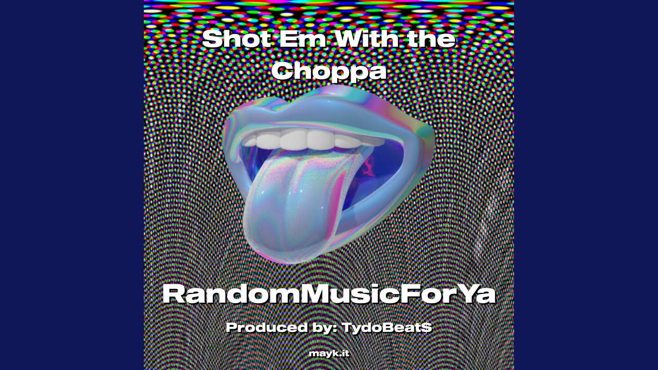 Shot Em With the Choppa - YouTube