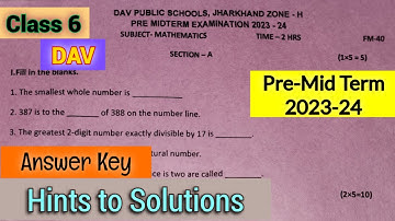 DAV class 6 Maths Pre-Mid Term 2023-24 QP Explanations