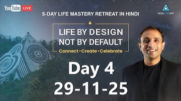 Day -4 | Life By Design, Not By Default | 5-Day Life Mastery Retreat