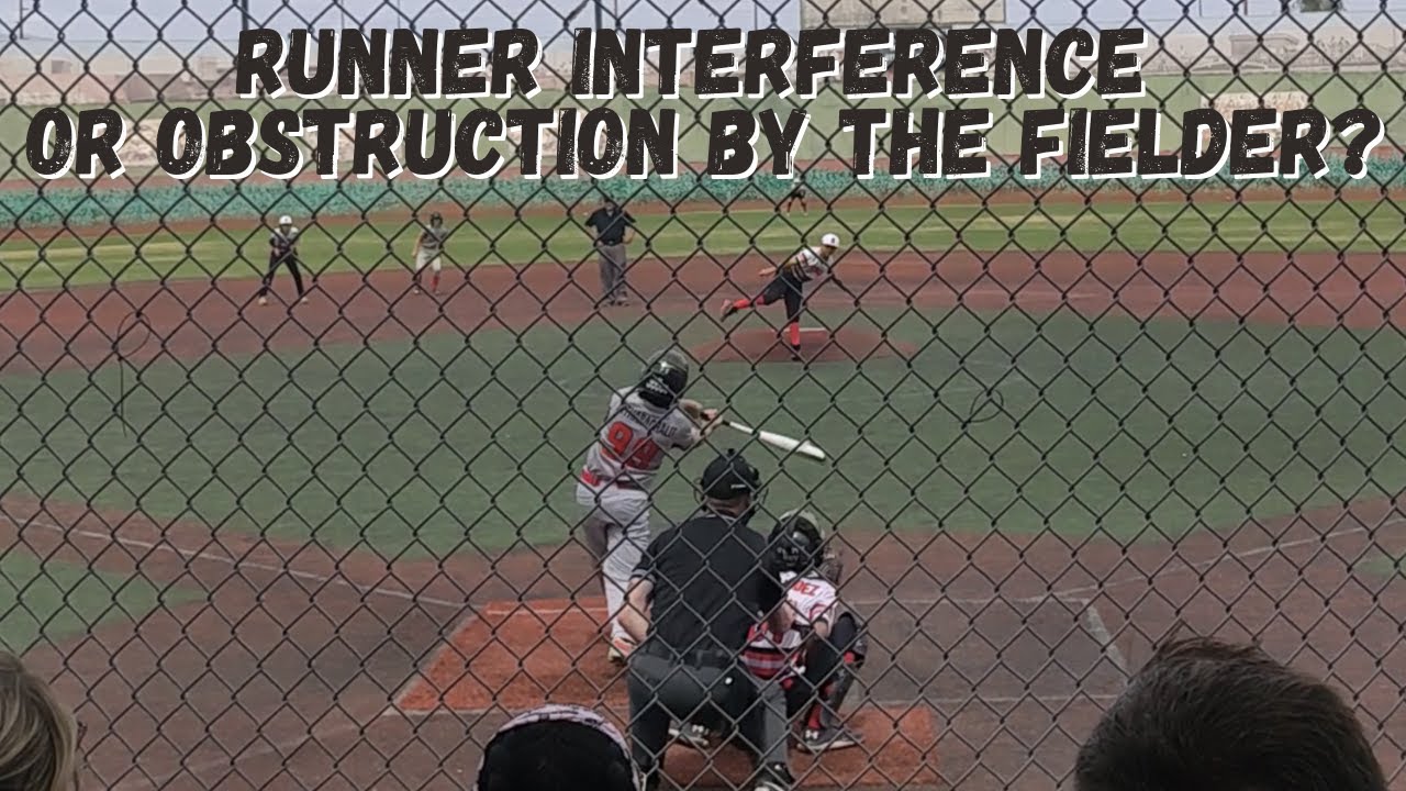 Runner Interference Or Obstruction By The Fielder Baseball Rules 