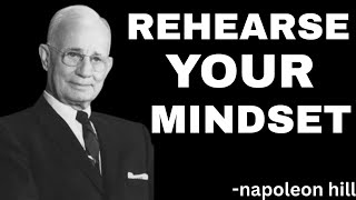 Your Mind Becomes What You Rehearse — So Rehearse Power | Napoleon Hill Motivation