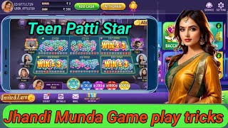 New Game Teen Patti Star Withdrawal Proof Jhandi Munda Game play tricks winning tips screenshot 1