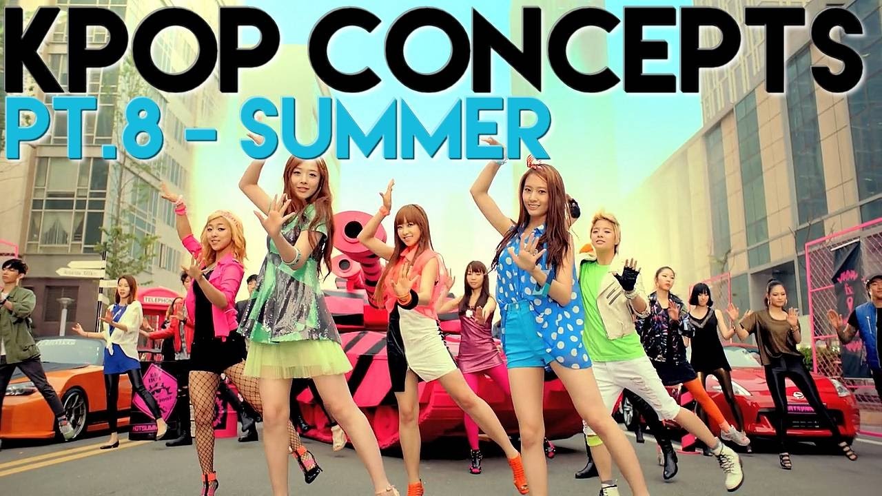 KPOP CONCEPTS PT.8 : SUMMER - YouTube