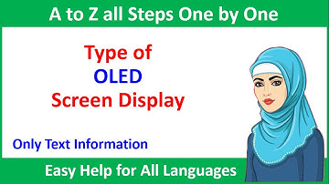 Types of OLED Organic Light Emitting Diode Screen Display Introduction to OLED displays