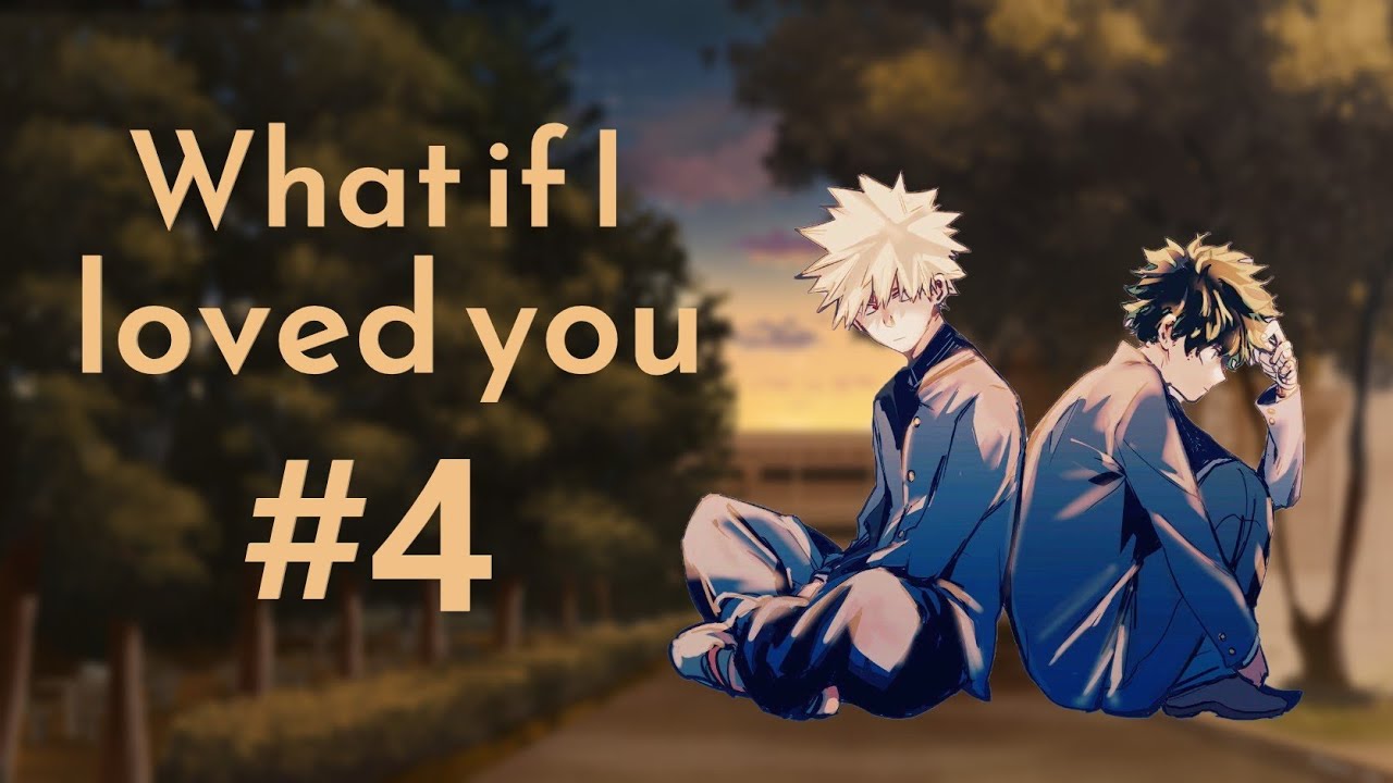 What if I loved you: BakuDeku Deku stands up to Bakugou AU #4