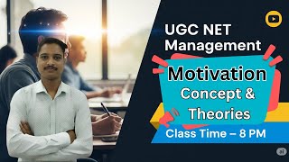 Motivation - Concept &amp; Theories | Organizational Behaviour | #ugcnetmanagement #ugcnetbooster