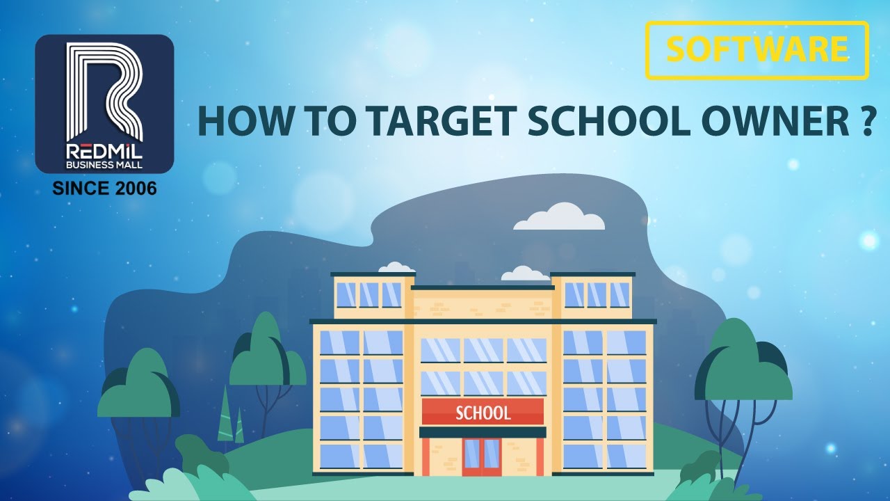 Software:- How to target school owner