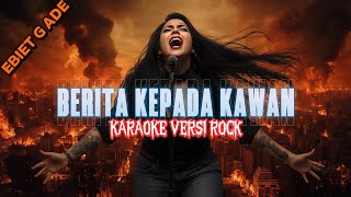 Download Lagu KARAOKE VERSI ROCK EBIET G ADE - BERITA KEPADA KAWAN #renkametalcover #beritakepadakawan #karaoke MP3