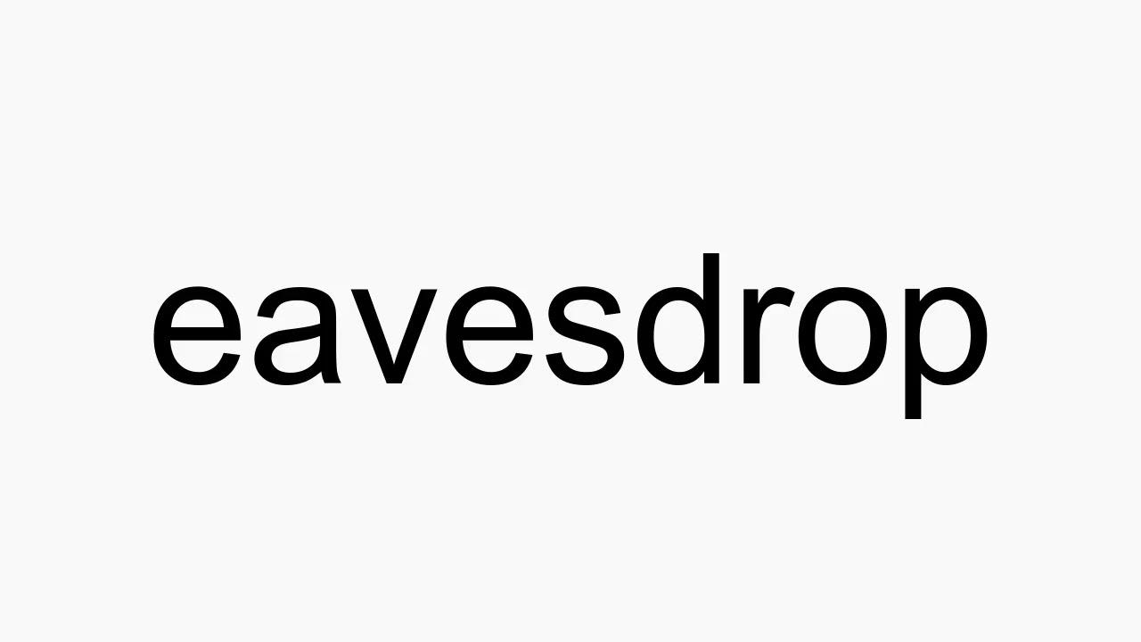 How to pronounce eavesdrop YouTube