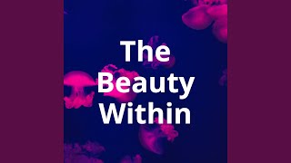 The Beauty Within (60S)