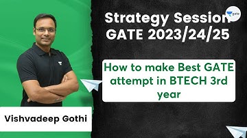 How to make Best GATE attempt in BTECH 3rd year | Vishvadeep Gothi