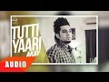 tutti yaari full audio song a kay punjabi sad song speed records