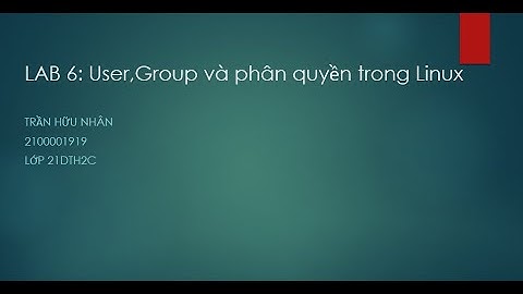 [LAB 6] USER GROUP VÀ PHÂN QUYỀN TRONG LINUX