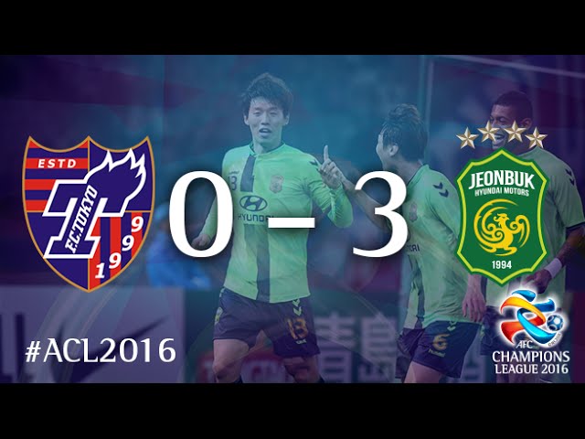 Fc Tokyo Vs Jeonbuk Hyundai Motors Afc Champions League 16 Group Stage Youtube