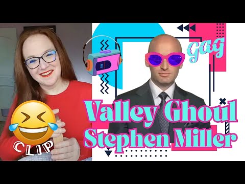 Valley Ghoul Stephen Miller, Fer Sure, Fer Sure. You Will Never Un-Hear It.