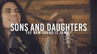 Sons and Daughters (Acoustic) The New Sound Is Family