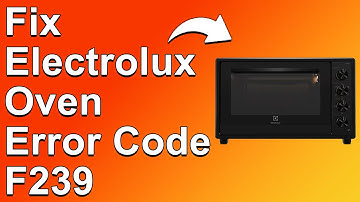 How To Fix Electrolux Oven Error Code F239 (Error Code Meaning, What Causes It, And How To Solve It)